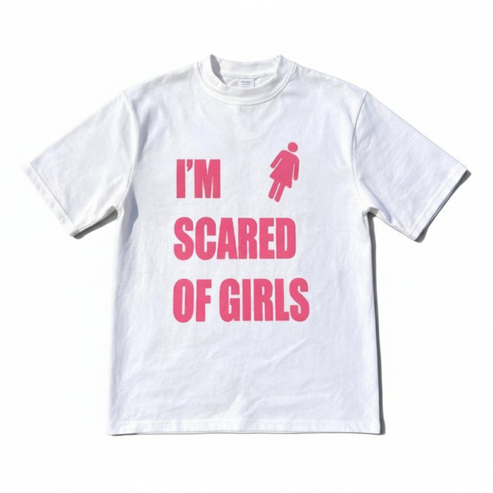 T-shirt "I am scared of girls"